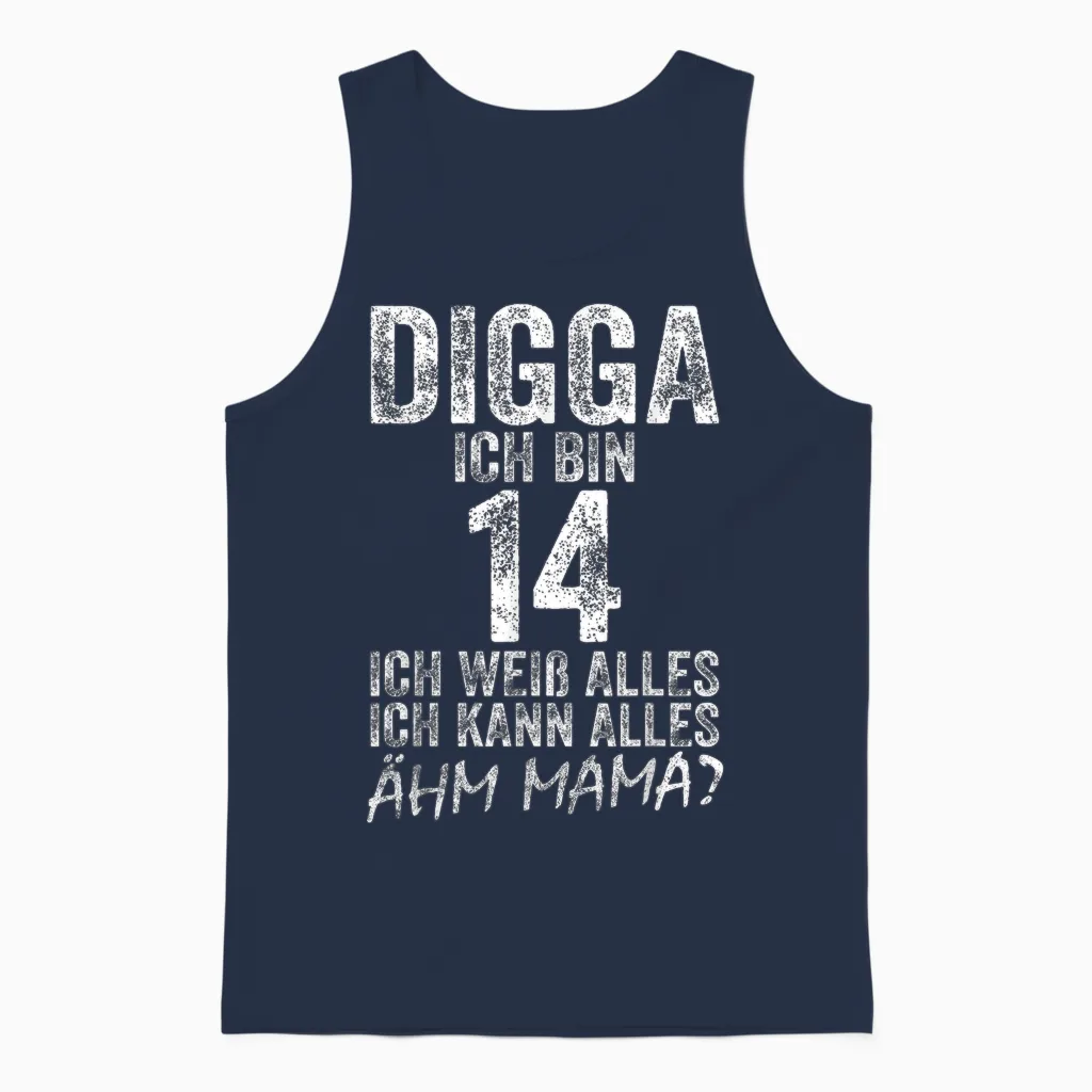 Digga Ich Bin 14 Ich Kann Alles ähm Mama? 14th Birthday T-Shirt, Black Unisex Tank Top in Navy