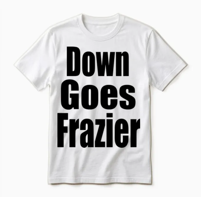 Down Goes Frazier Unisex T-Shirt in White