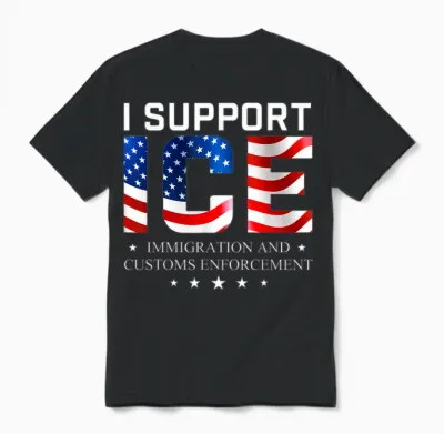 I Support Ice - Patriotic Immigration Law on Border Security Unisex T-Shirt - Black