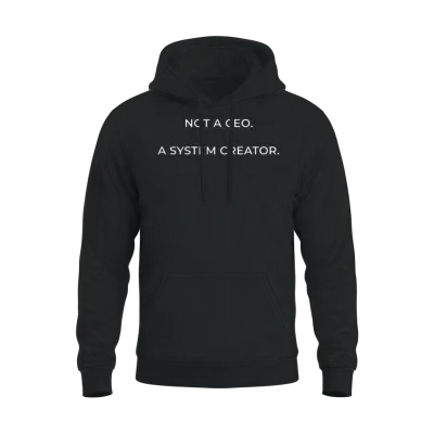 Not_a_ceo_a_system_creator_white Unisex Hoodie - Black