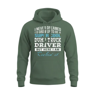Funny Dump Truck Driver Unisex Hoodie - Military Green