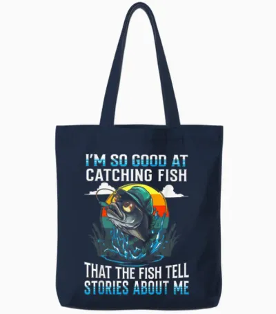 I'm So Good at Catching Fish That the Fish Tell Stories Tote Bags - Navy