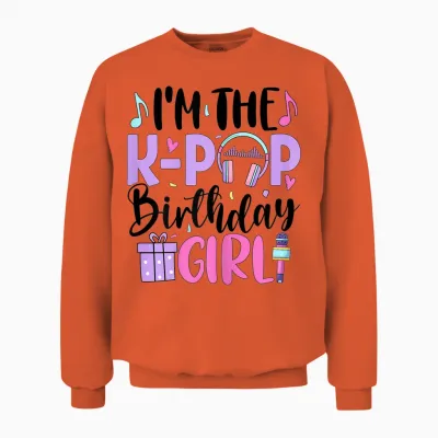 I'm the K Pop Birthday Girl K-Pop Birthday Unisex Sweatshirt - Orange