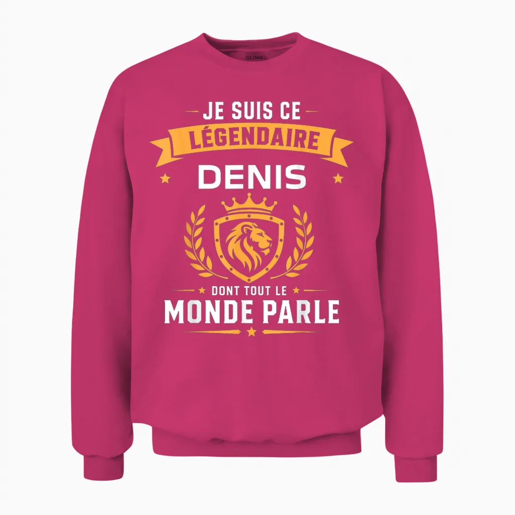 Humour Denis Légendaire Drole Prénom Personnalisé Denis Unisex Sweatshirt in Heliconia