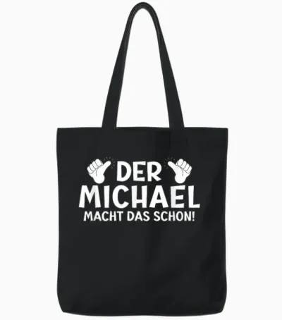 Lustiges Der Michael Macht Das Schon! Cooles Vornamen Herren Tote Bags - Black