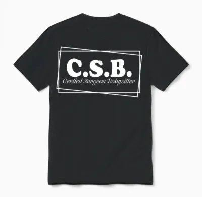 Funny Certified Surgeon Babysitter Csb, Nurse Unisex T-Shirt - Black