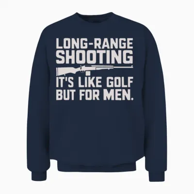 Long Range Shooting It S Like Golf But Unisex Sweatshirt - Navy