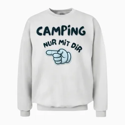 Camping Nur Mit Dir Unisex Sweatshirt - White