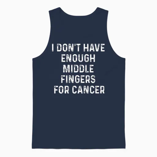 I Don't Have Enough Middle Fingers for Cancer Unisex Tank Top in Navy