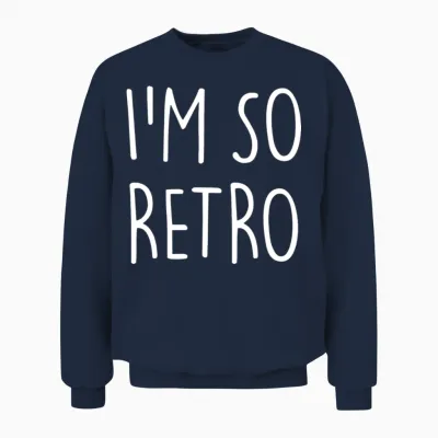 I'm So Retro Unisex Sweatshirt - Navy