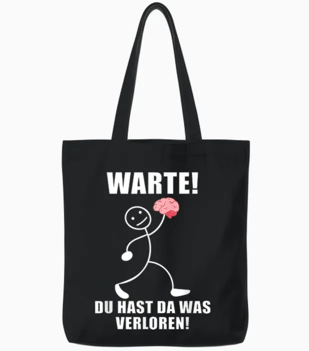 Warte! Du Hast Was Verloren! Brain Funny Slogan T-Shirt, Black Tote Bags in Black