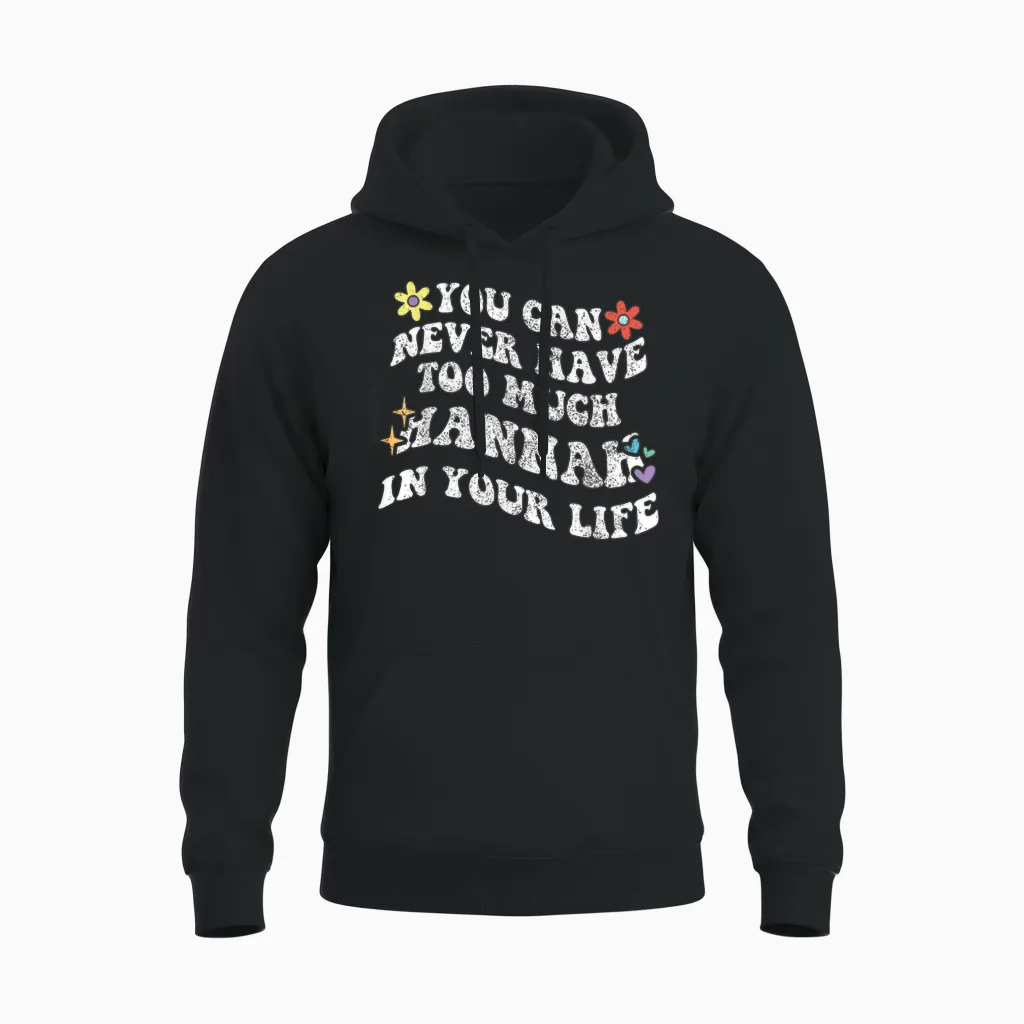 Retro Groovy Du Kannst Nie Zu Viel Hannah in Deinem Leben Haben Unisex Hoodie in Black