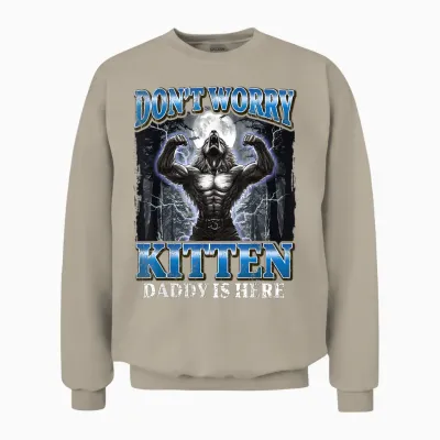 Don't Worry Kitten Daddy's Here Funny Werewolf Meme Unisex Sweatshirt - Sand