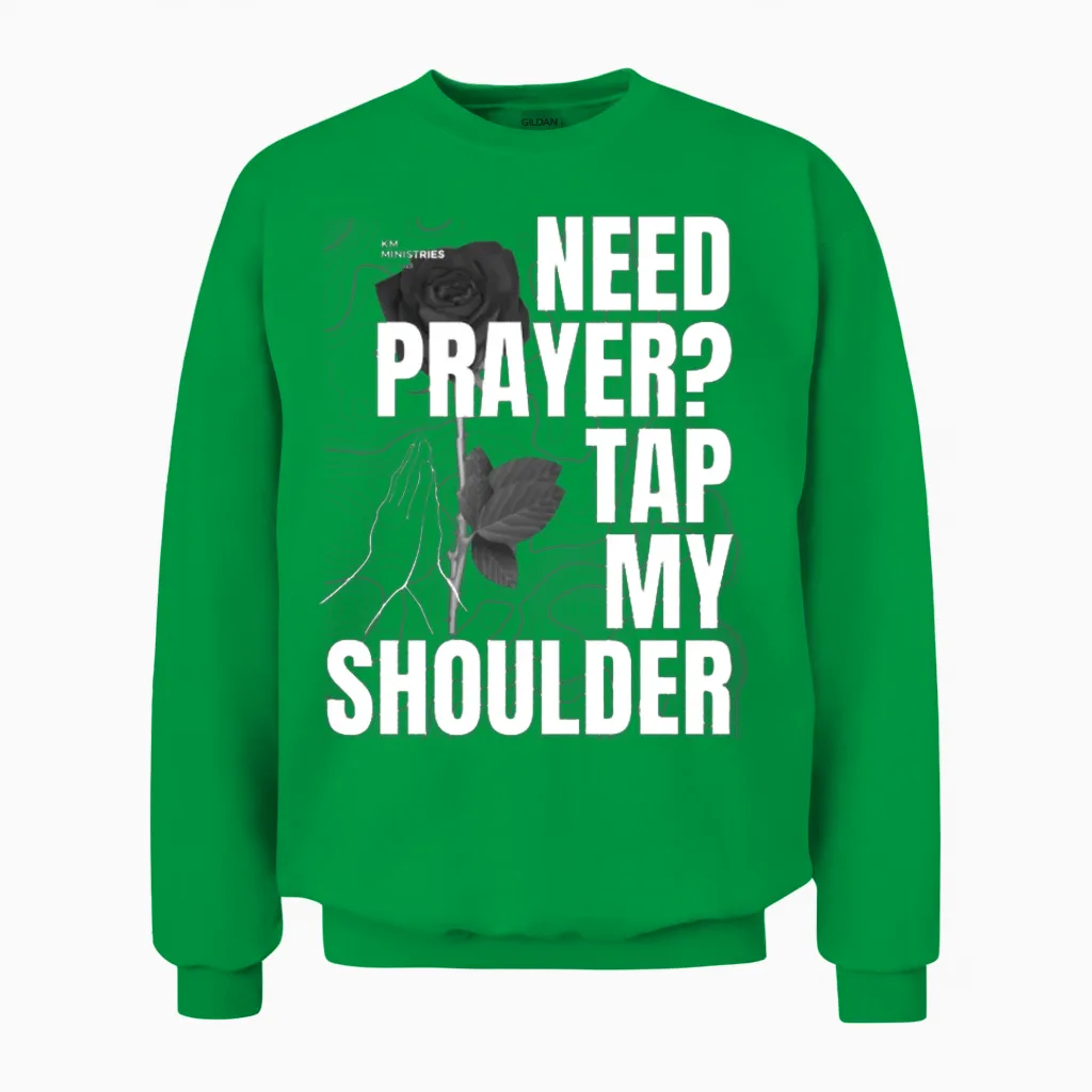 Need Prayer Design Bible & Scripture Gift Unisex Sweatshirt in Irish Green