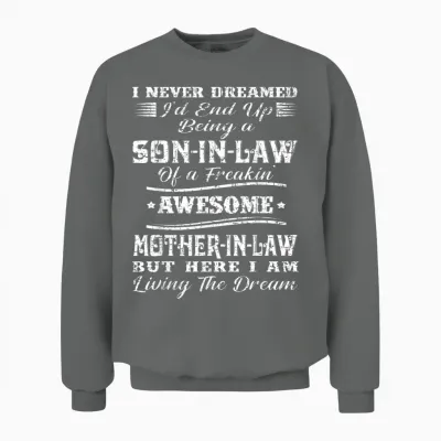 I Never Dreamed Son in Law of Freaking Awesome Mother in Law Unisex Sweatshirt - Graphite Heather