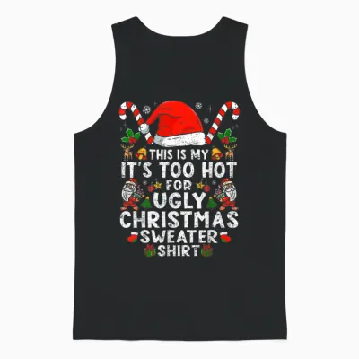 This Is My It's Too Hot for Ugly Christmas Sweaters Unisex Tank Top - Black