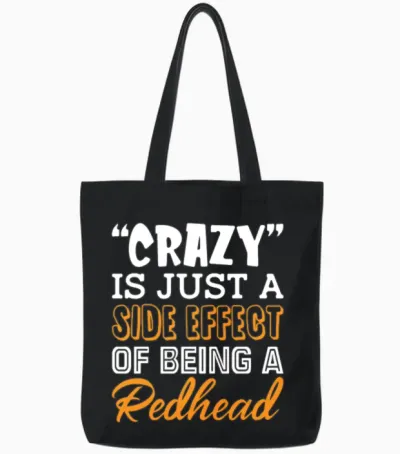 Crazy Is Just a Side Effect of Being a Redhead Tote Bags - Black