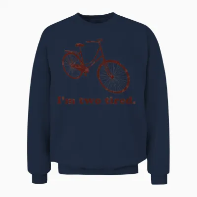 I M Two Tired Too Tired Sleepy Bicycle Unisex Sweatshirt - Navy