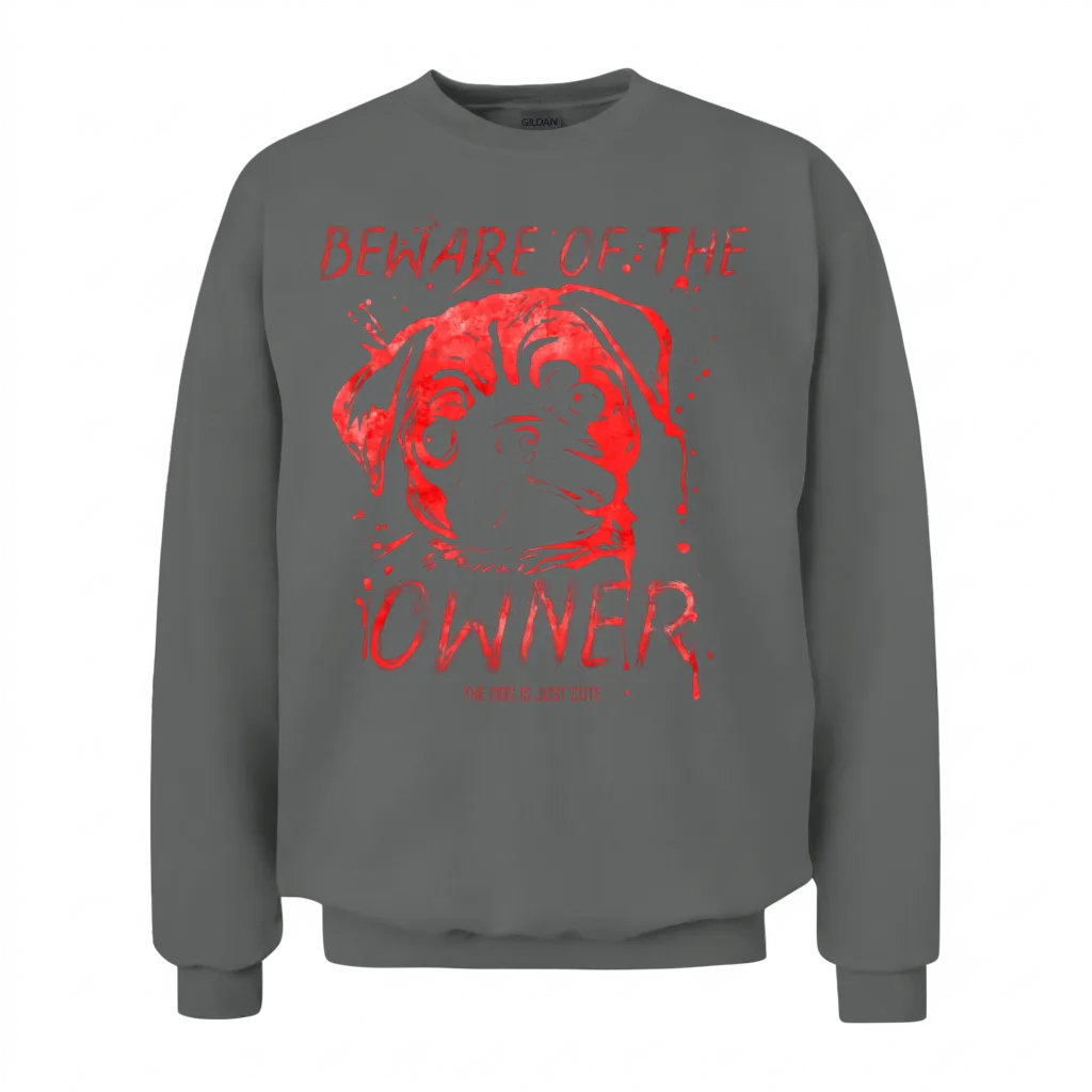 The Dog Is Just Cute - Beware of the Dog Owner Unisex Sweatshirt - Graphite Heather