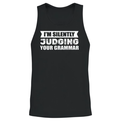 I'm Silently Judging Your Grammar English Teacher Unisex Tank Top - Black