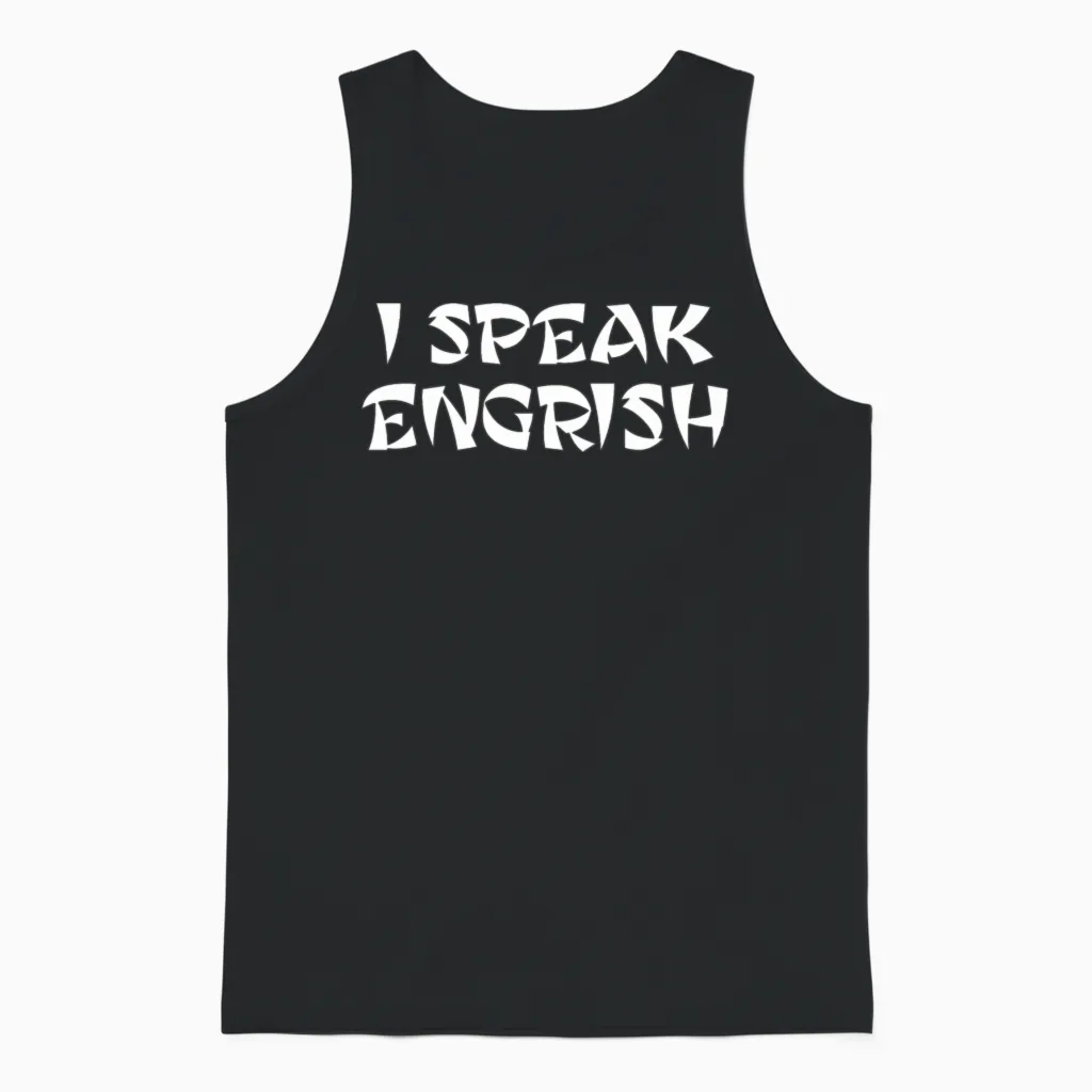 I Speak Engrish, Bad Translation, Asian English Unisex Tank Top in Black