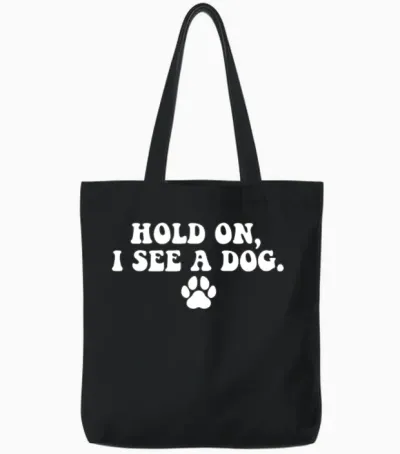 Hold on I See Dog Dog Paw I Love Dogs Funny Dog Tote Bags - Black