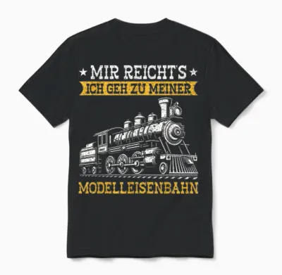 Mir Reichts Ich Geh Zu Meiner Modelleisenbahn Lokomotive Unisex T-Shirt - Black