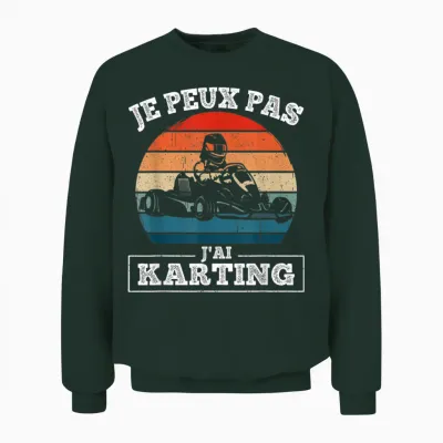 Je Peux Pas J'ai Karting Funny Pilot Kart Vintage Retro Unisex Sweatshirt - Forest