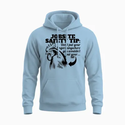 Funny Jobsite Safety Tip Unisex Hoodie - Light Blue