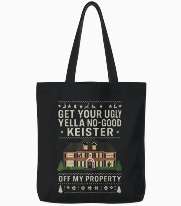 Get Your Ugly Yella No-Good Keister off My Property Movie Tote Bags in Black