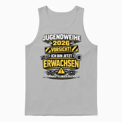 Jugendweihe 2026 Vorsicht Ich Bin Jetzt Erwachsen Unisex Tank Top - Ash