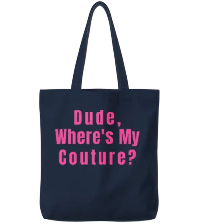 Dude Where's My Couture Tote Bags - Navy