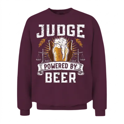 Judge Powered by Beer Drinker Judge Lawyer Justice Unisex Sweatshirt - Maroon