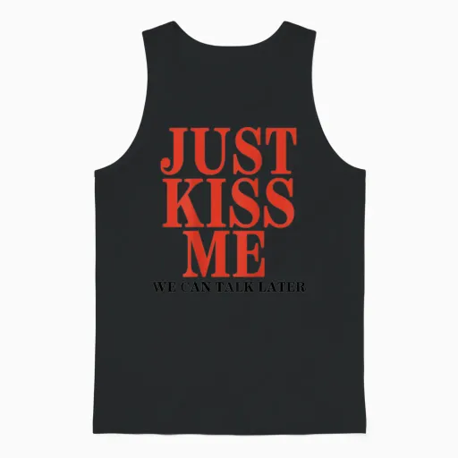 Funny Just Kiss Me We Can Talk Later Valentine's Day T-Shirt, White, S Unisex Tank Top in Black
