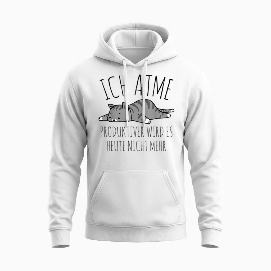 Spruch: Ich Atme. Produktiver Wird Es Heute Nicht Mehr Katze Unisex Hoodie in White