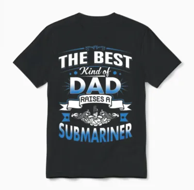 Submariner - Best Kind of Dad Raises a Submarine Unisex T-Shirt - Black