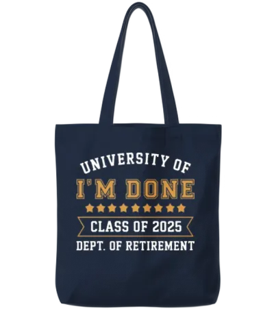 University of I'm Done Teacher Funny Retirement Tote Bags - Navy