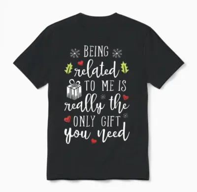 Being Related to Me Funny Christmas Family Xmas Pajamas Gift Short Sleeve Unisex T-Shirt - Black