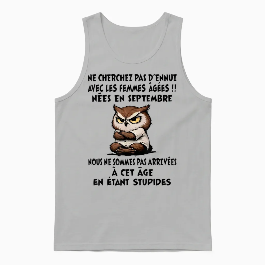 Ne Cherchez Pas D'ennui Avec Les Femmes ùgées Nées En Sept. Unisex Tank Top in Ash