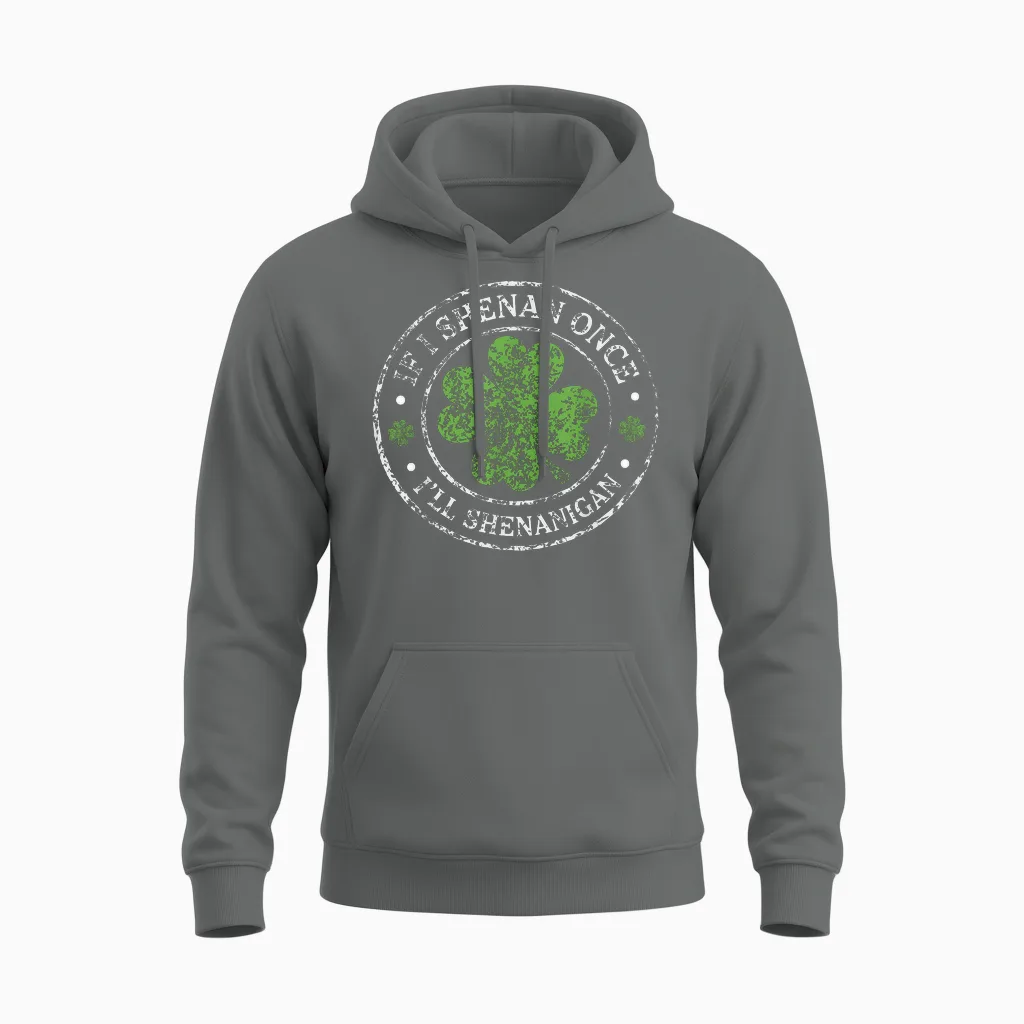 St Patricks Day if I Shenan Once I'll Shenanigan Funny Unisex Hoodie in Graphite Heather