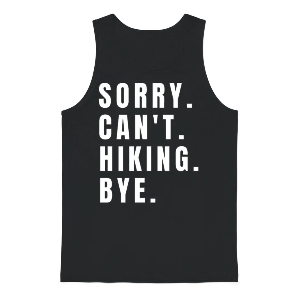 Sorry Can't Hiking Bye Funny Hiking Lovers Hiker Unisex Tank Top - Black