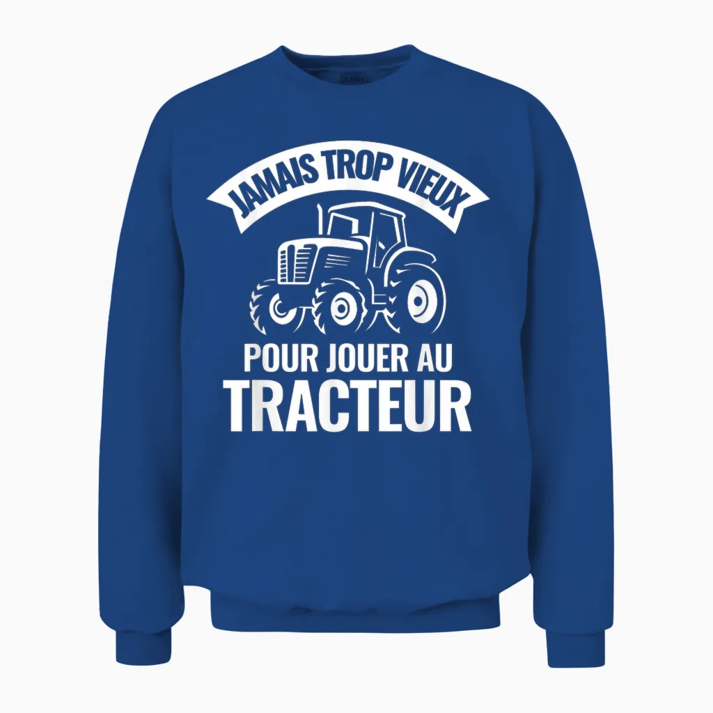 Never Too Old to Play Tractor Farmer Unisex Sweatshirt in Royal