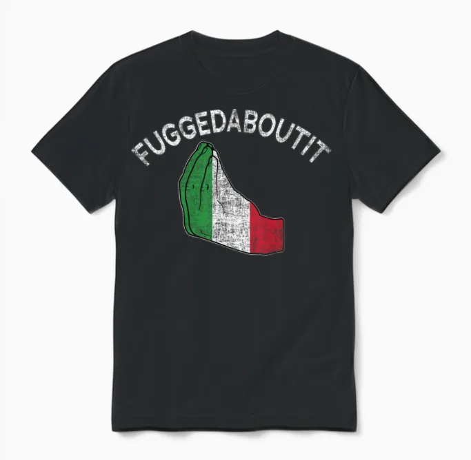 Fuggedaboutit Italian Hand Gesture Unisex T-Shirt in Black