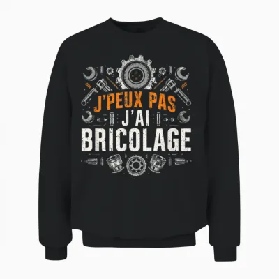 Funny Dad Bricoleur J'peux Pas J'ai Bricolage Garage Funny Unisex Sweatshirt - Black