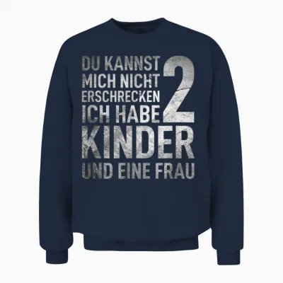 Du Kannst Mich Nicht Erschrecken Ich Habe 2 Kinder Vatertag Unisex Sweatshirt - Navy
