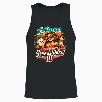 Cadeau Anniversaire Femme Original Humour Drole Irrésistible Unisex Tank Top - Black