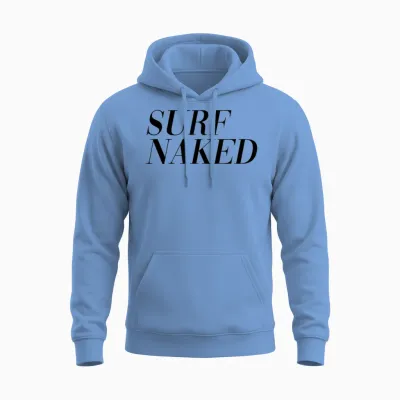 Surf Naked (lustiges Surfer-Statement) Unisex Hoodie - Carolina Blue