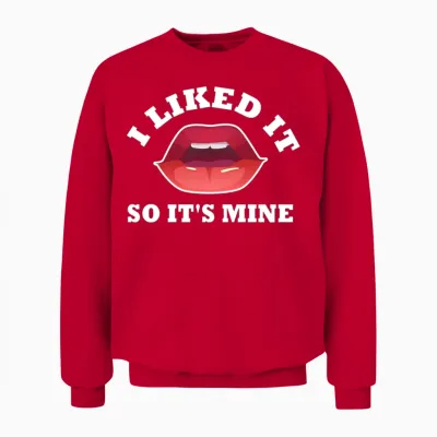 I Liked It So It's Mine Unisex Sweatshirt - Red