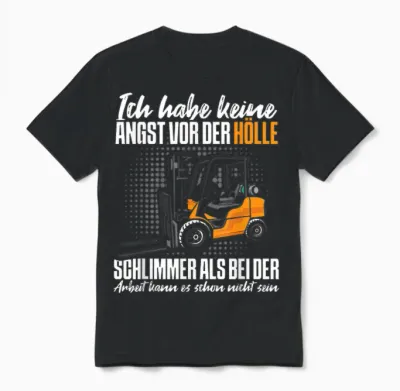 Keine Angst Vor Der Hölle Lustiges Stapler Staplerfahrer Unisex T-Shirt - Black