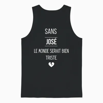 Without José, the World Would Be Very Sad T-Shirt, Black, S Unisex Tank Top - Black